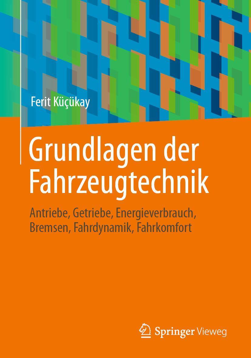 Cover: 9783658367268 | Grundlagen der Fahrzeugtechnik | Ferit Küçükay | Buch | XXV | Deutsch