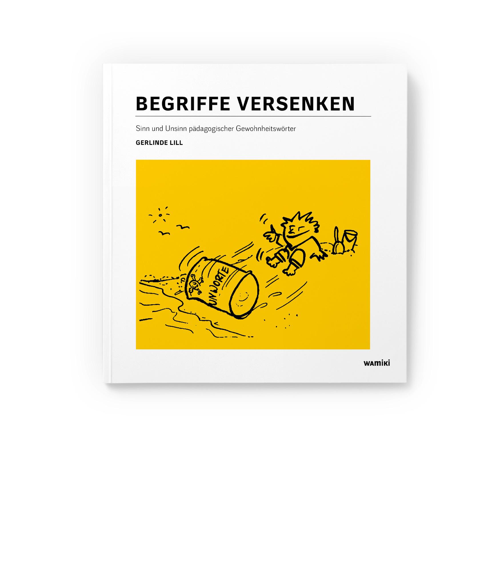 Cover: 9783945810811 | Begriffe versenken | Sinn und Unsinn pädagogischer Gewohnheitswörter