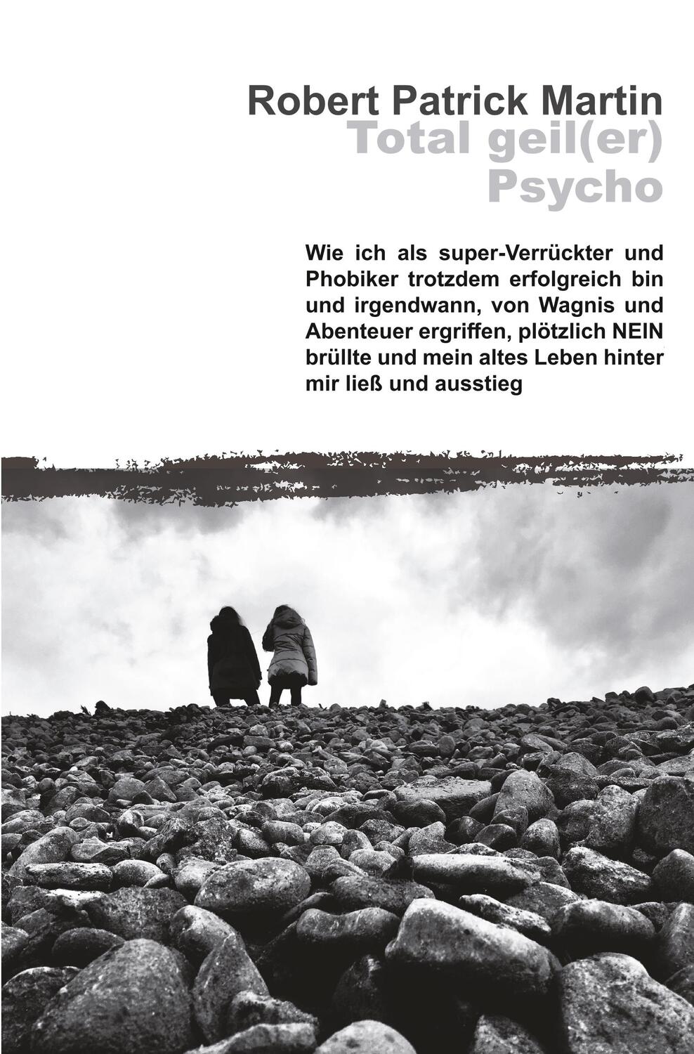 Cover: 9783961037476 | Total geil(er) Psycho! | Robert Patrick Martin | Taschenbuch | Deutsch