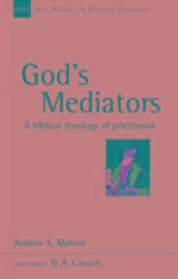 Cover: 9781783595273 | God's Mediators | A Biblical Theology of Priesthood | Andrew Malone