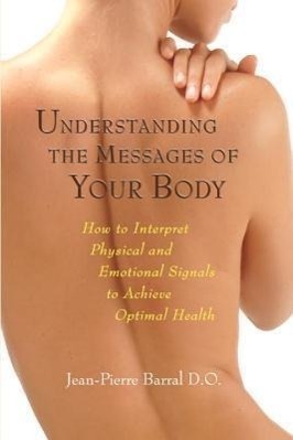 Cover: 9781556436796 | Understanding the Messages of Your Body: How to Interpret Physical...