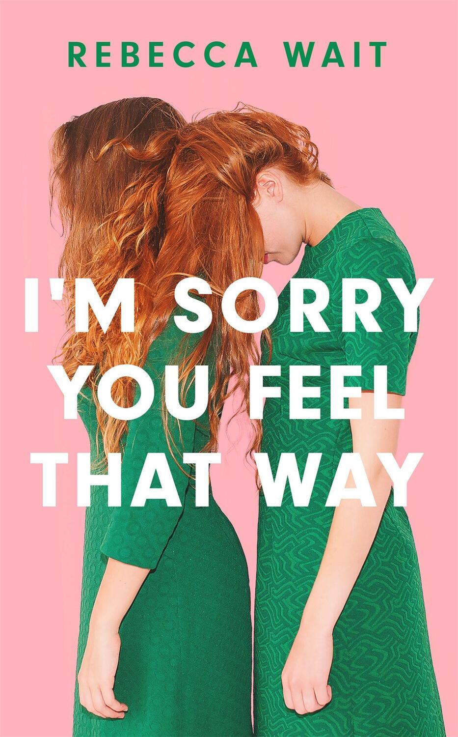 Cover: 9781529420456 | I'm Sorry You Feel That Way | Rebecca Wait | Taschenbuch | Riverrun