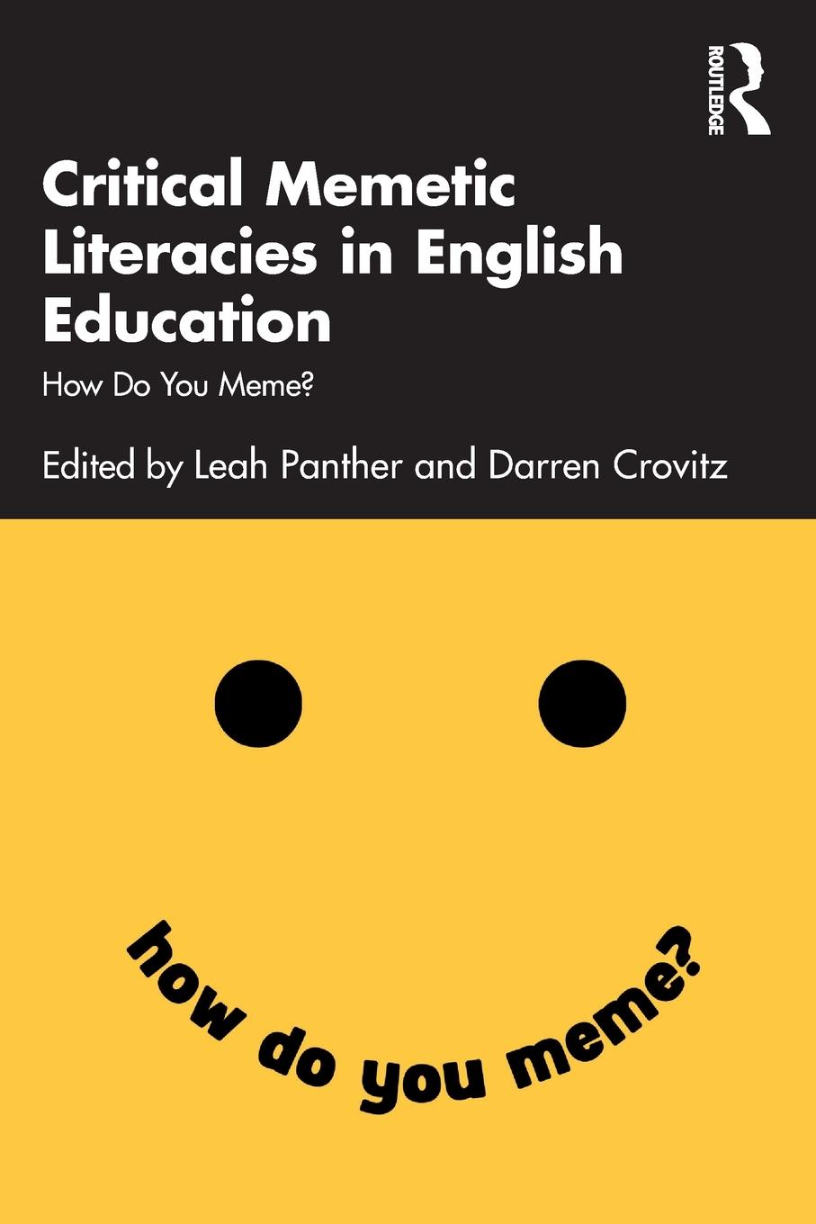 Cover: 9781032471334 | Critical Memetic Literacies in English Education | How Do You Meme?