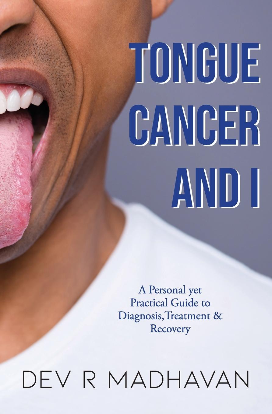 Cover: 9781999961800 | Tongue Cancer and I | Dev R Madhavan | Taschenbuch | Englisch | 2021