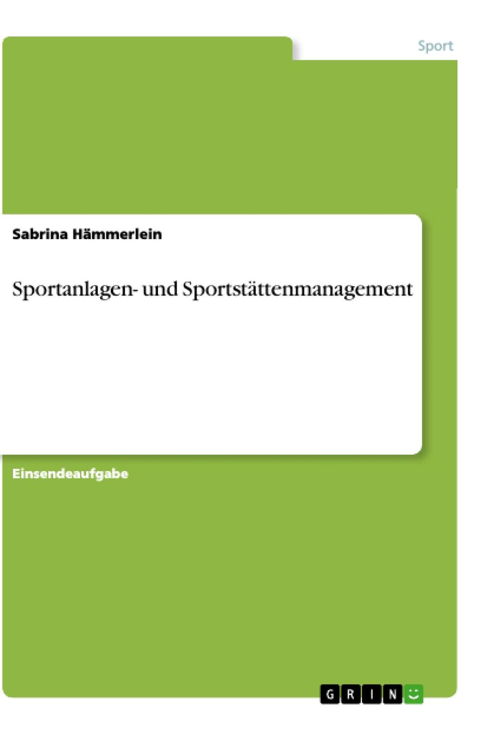 Cover: 9783346086273 | Sportanlagen- und Sportstättenmanagement | Sabrina Hämmerlein | Buch