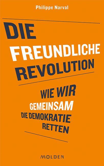 Cover: 9783222150128 | Die freundliche Revolution | Wie wir gemeinsam die Demokratie retten