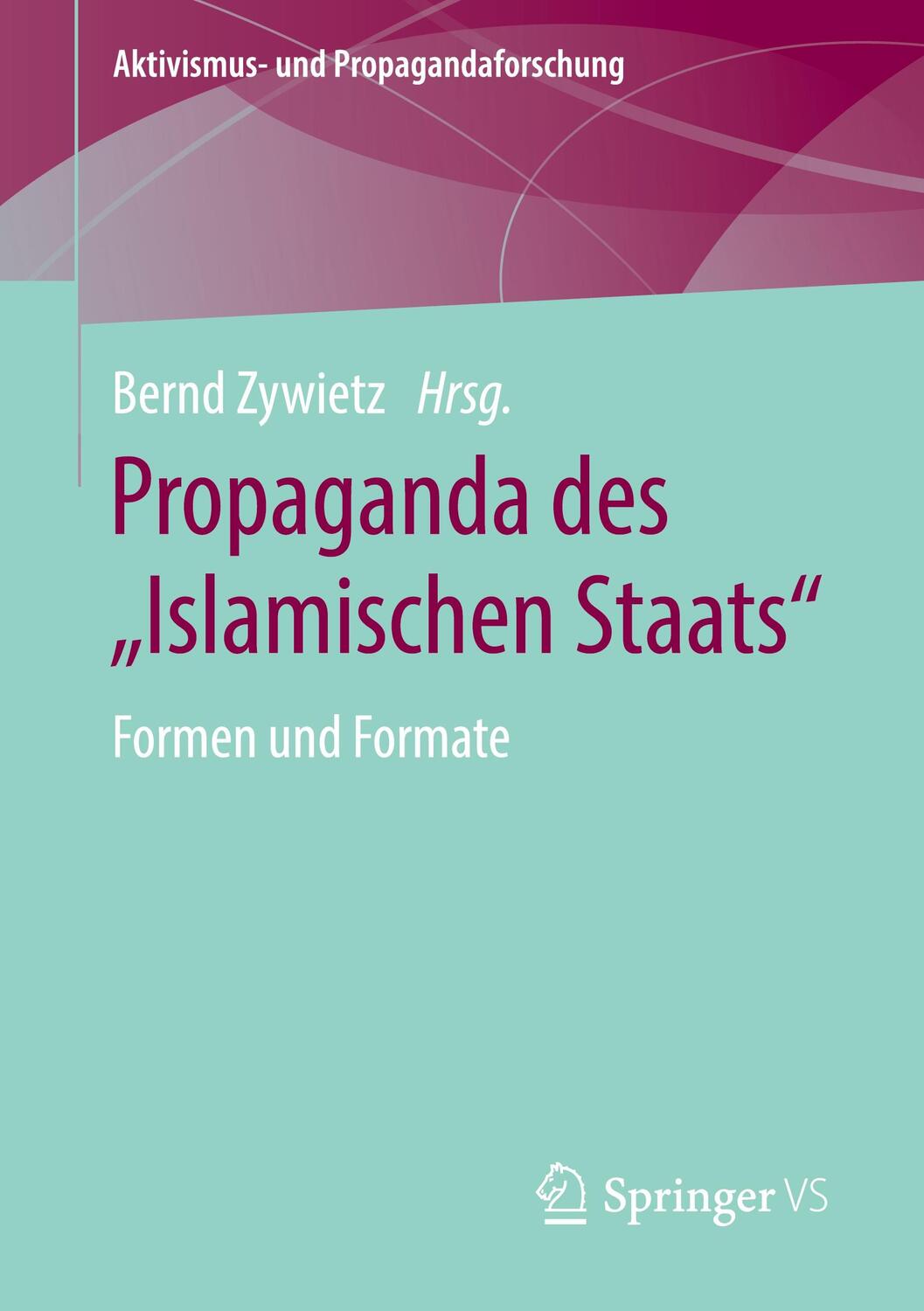 Cover: 9783658287504 | Propaganda des ¿Islamischen Staats¿ | Formen und Formate | Zywietz