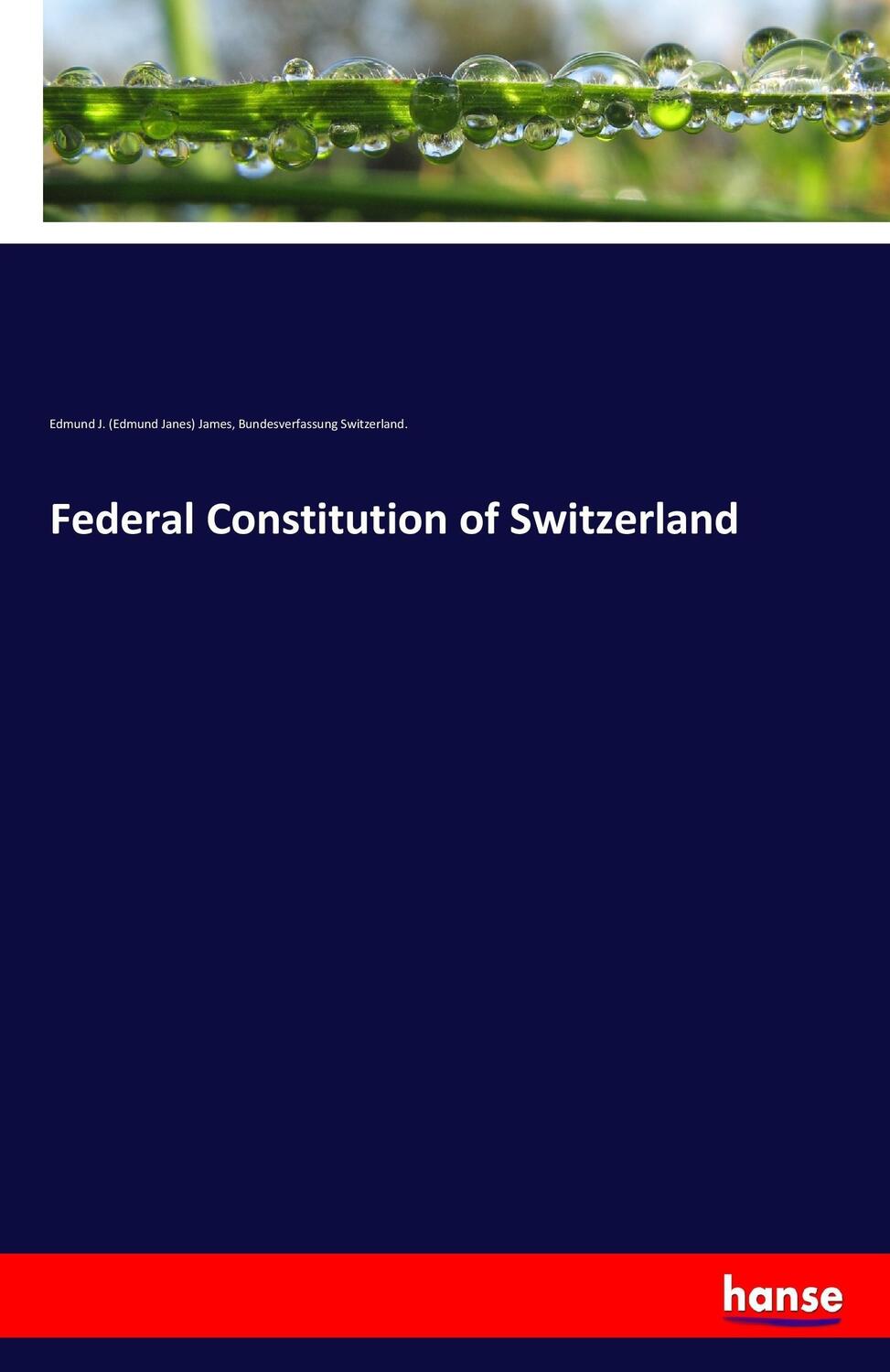 Cover: 9783337151447 | Federal Constitution of Switzerland | Edmund J. James (u. a.) | Buch