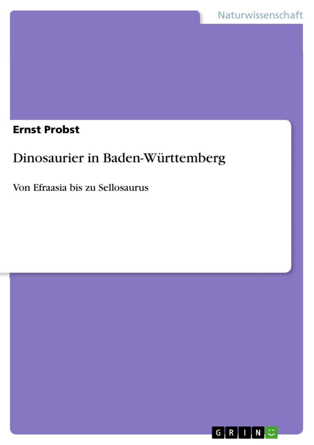 Cover: 9783640744350 | Dinosaurier in Baden-Württemberg | Von Efraasia bis zu Sellosaurus