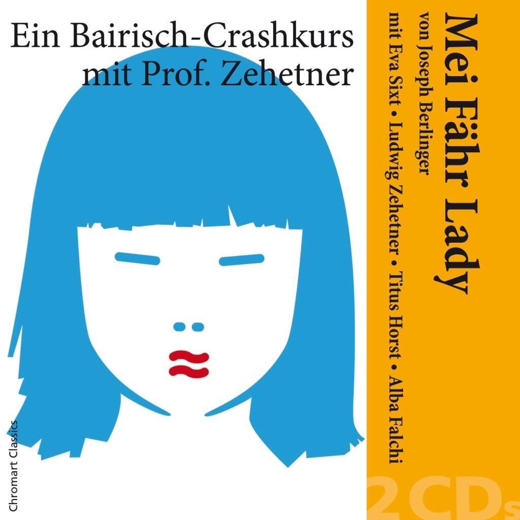 Cover: 4250702800132 | Mei Fähr Lady-Ein Bairisch-Crashkurs | Eva/Zehetner Sixt | Audio-CD