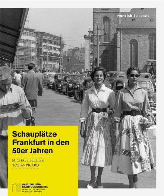 Cover: 9783943407594 | Schauplätze | Frankfurt in den 50er Jahren | Michael Fleiter (u. a.)