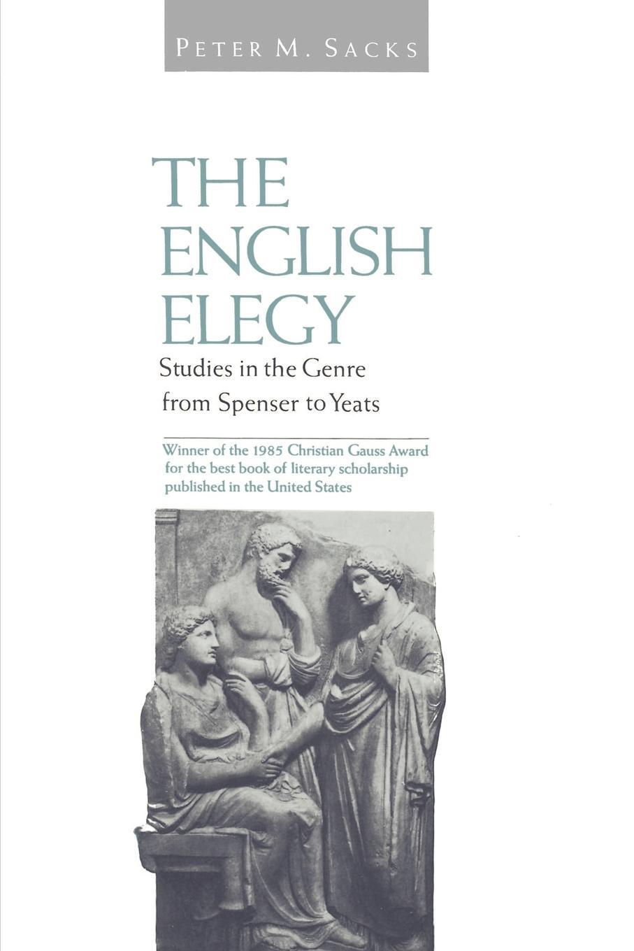 Cover: 9780801834714 | English Elegy | Studies in the Genre from Spenser to Yeats | Sacks