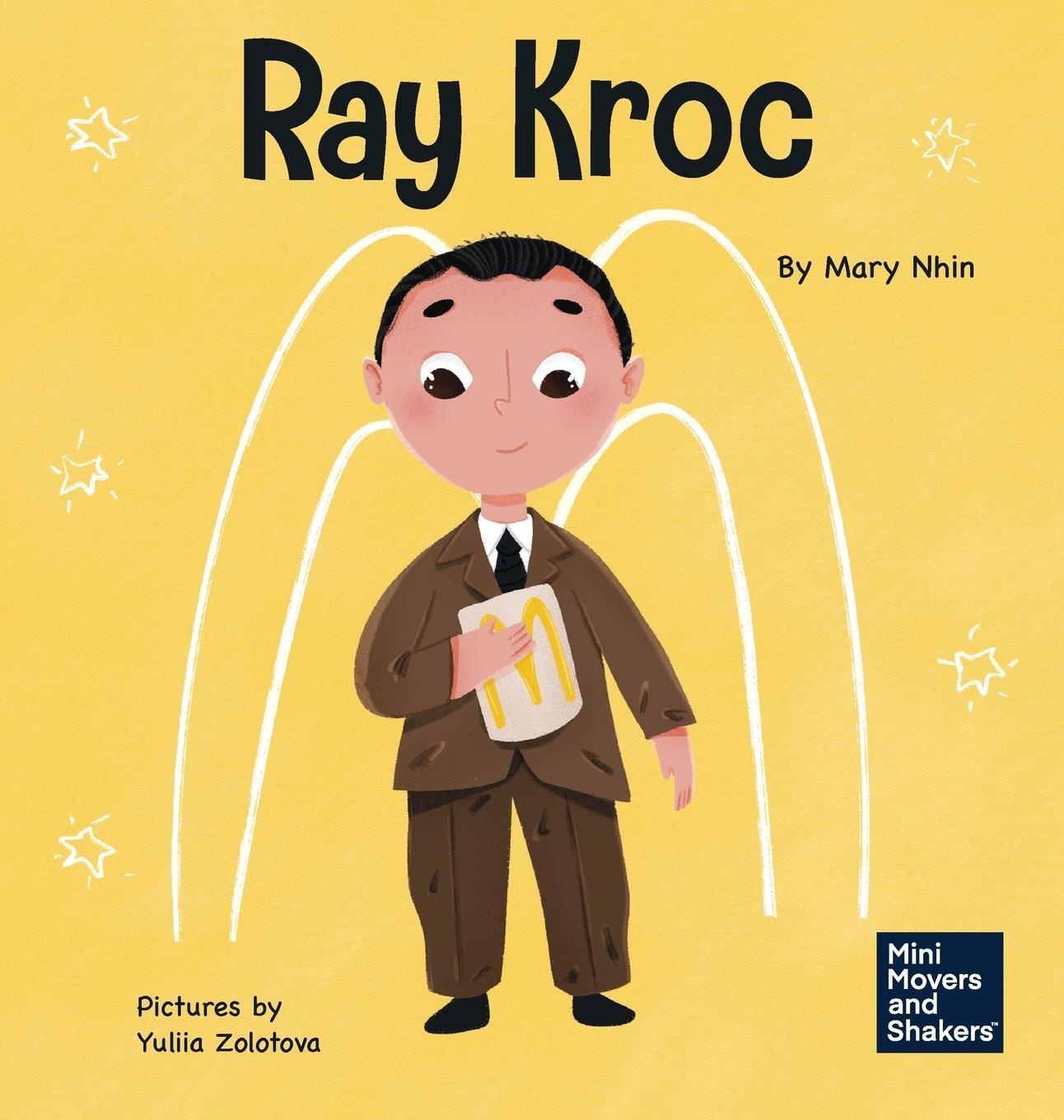 Cover: 9781637311745 | Ray Kroc | A Kid's Book About Persistence | Mary Nhin | Buch | 2021