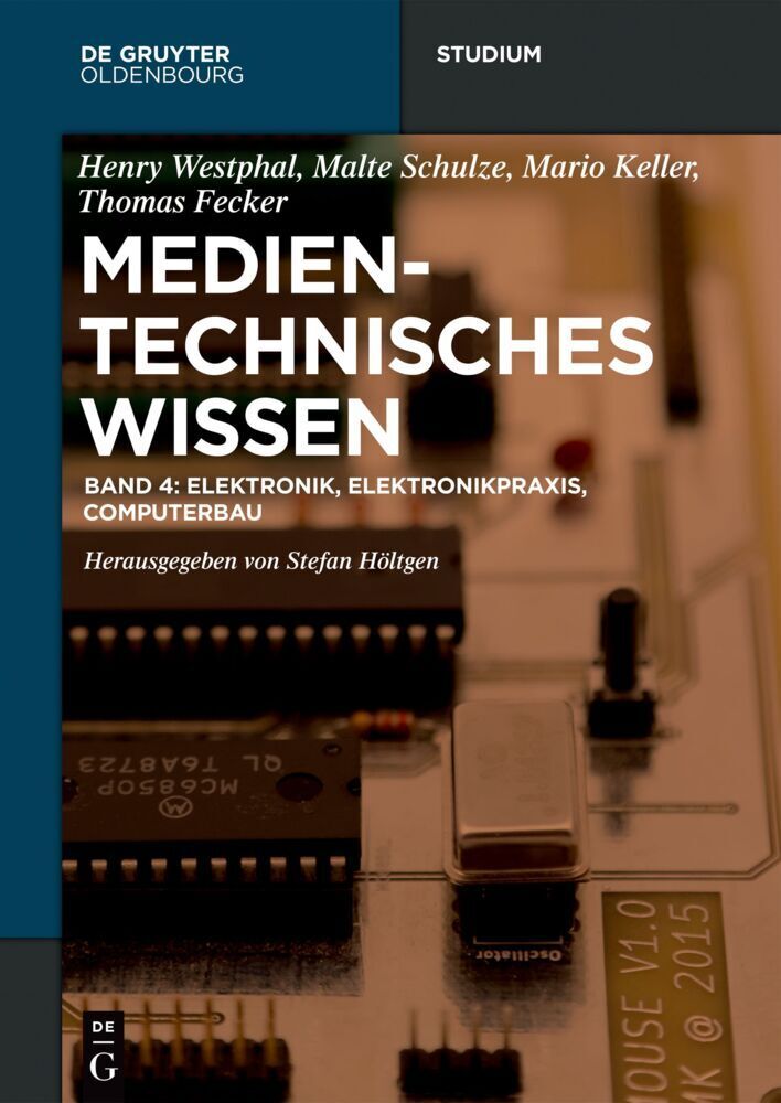 Cover: 9783110581799 | Elektronik, Elektronikpraxis, Computerbau | Stefan Höltgen | Buch