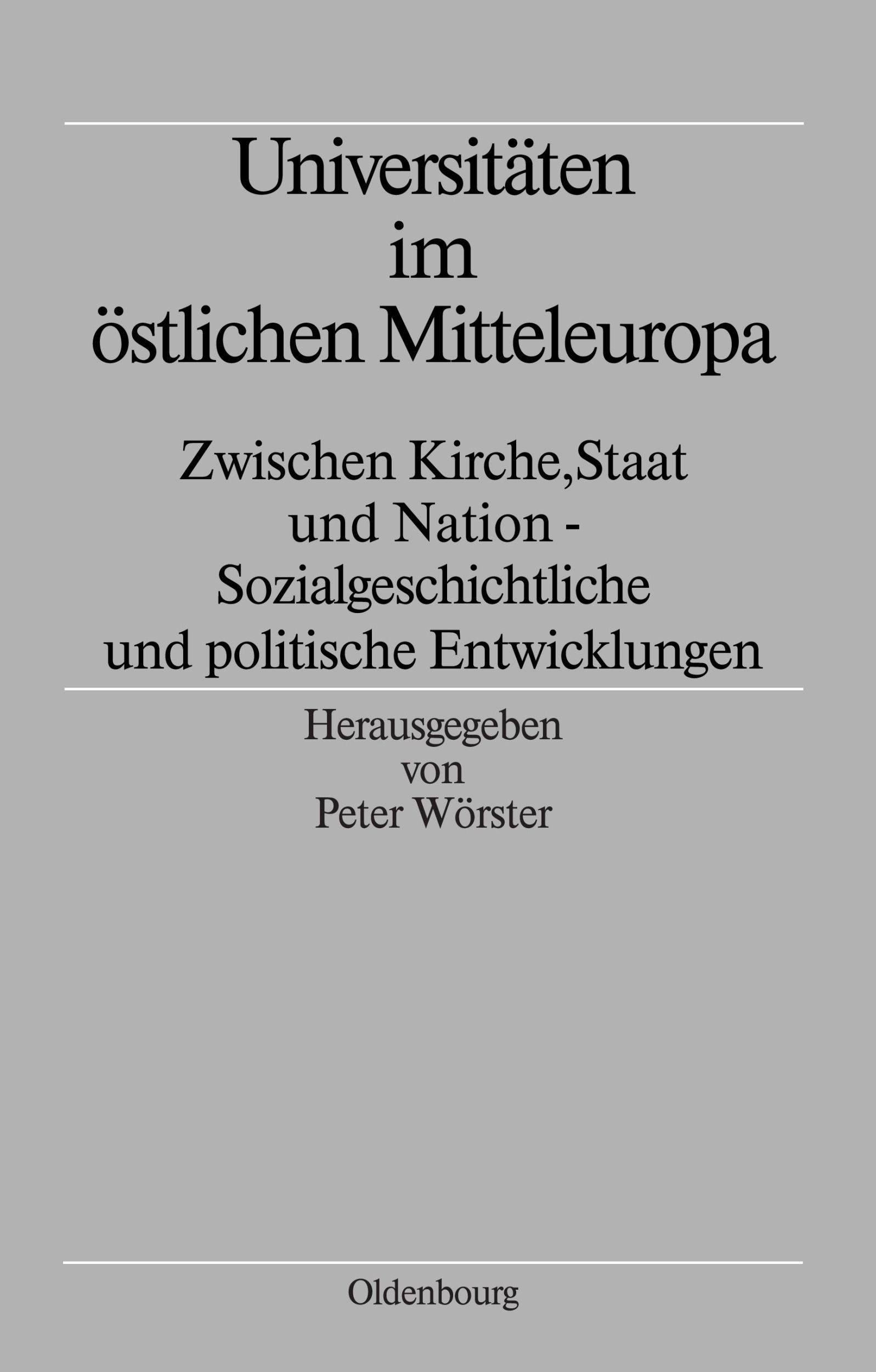 Cover: 9783486584943 | Universitäten im östlichen Mitteleuropa | Peter Wörster | Buch | 2008