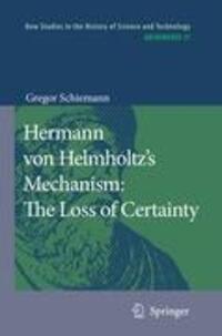 Cover: 9789048174133 | Hermann von Helmholtz¿s Mechanism: The Loss of Certainty | Schiemann