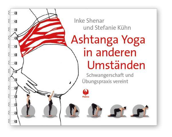 Cover: 9783981772227 | Ashtanga Yoga in anderen Umständen | Inke Shenar (u. a.) | Taschenbuch