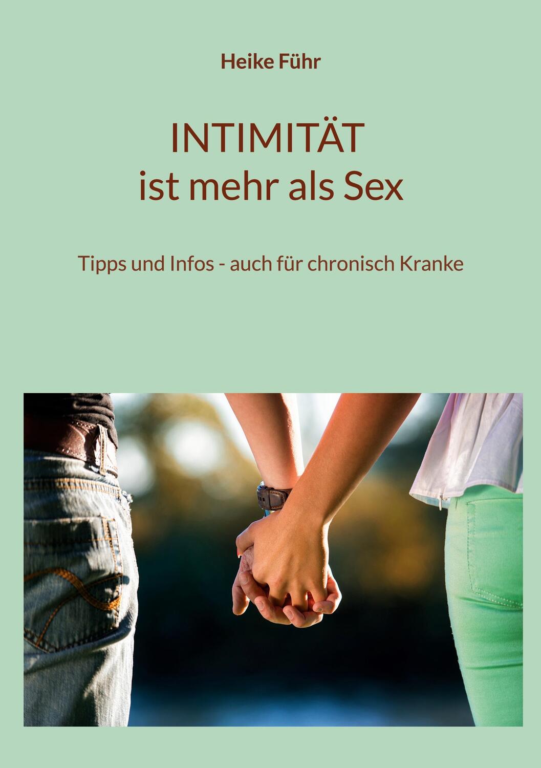 Cover: 9783755758914 | INTIMITÄT ist mehr als Sex | Heike Führ | Taschenbuch