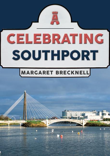 Cover: 9781398106086 | Celebrating Southport | Margaret Brecknell | Taschenbuch | Celebrating