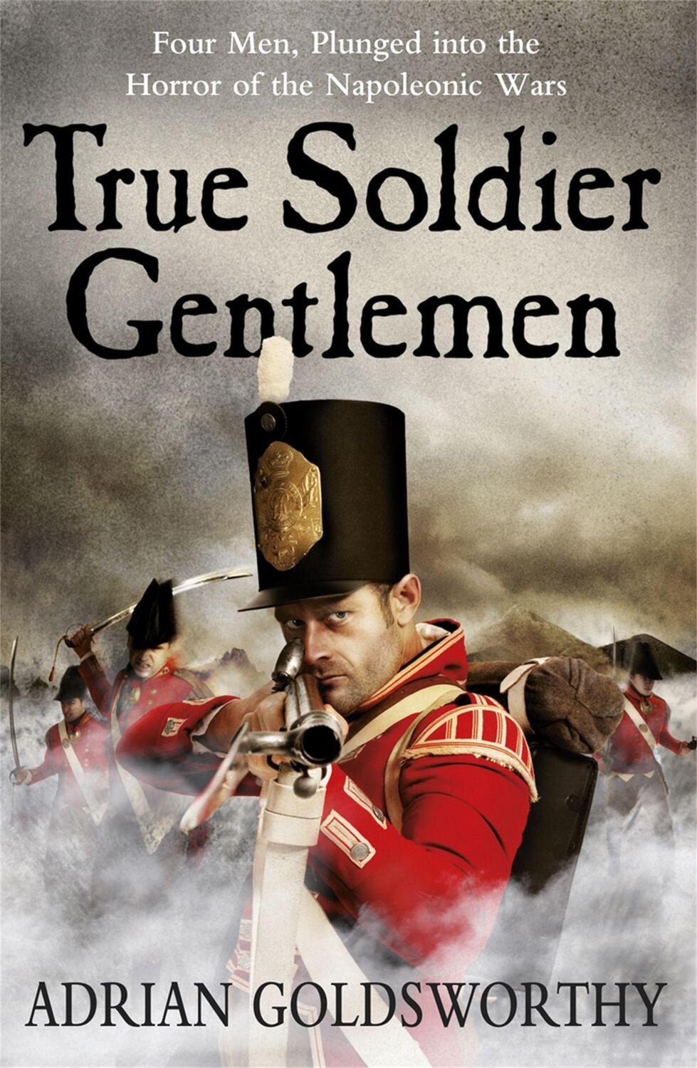 Cover: 9780753828366 | True Soldier Gentlemen | Adrian Goldsworthy (u. a.) | Taschenbuch