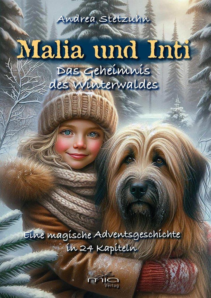 Cover: 9783945318065 | Malia und Inti - Das Geheimnis des Winterwaldes | Andrea Stetzuhn