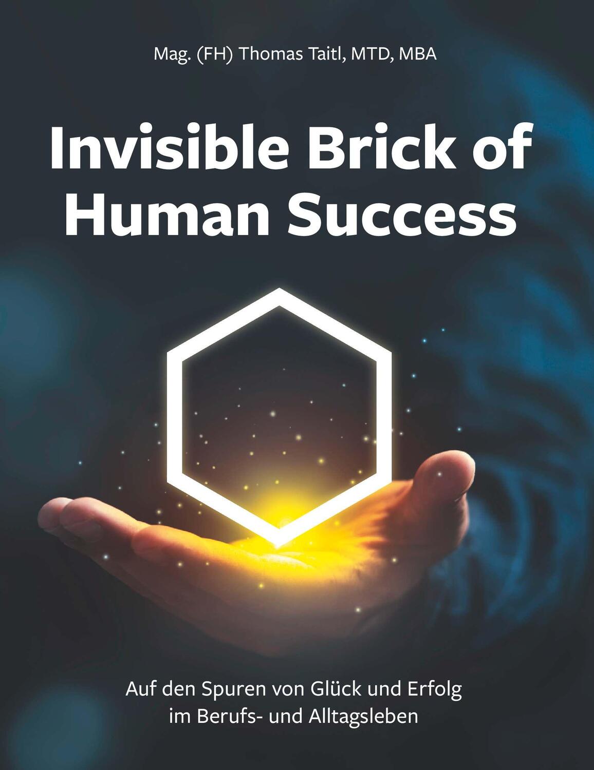 Cover: 9783991651840 | Invisible Brick of Human Success | Taitl Thomas | Taschenbuch | 360 S.