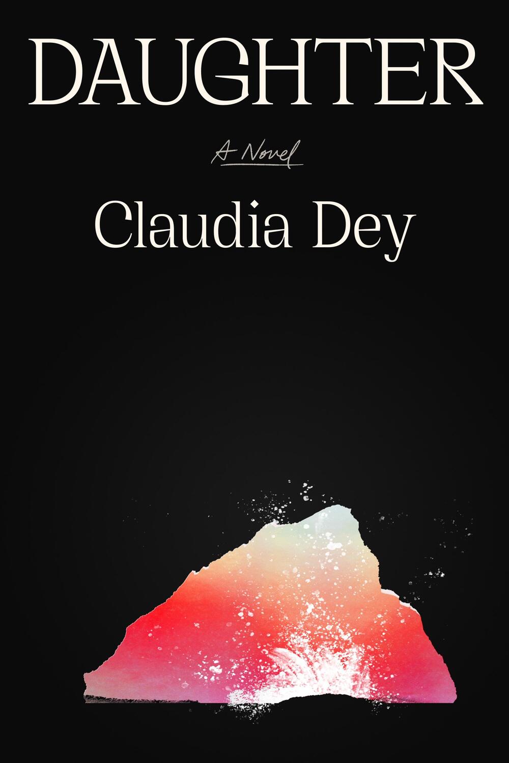 Cover: 9780374609702 | Daughter | Claudia Dey | Buch | Gebunden | Englisch | 2023