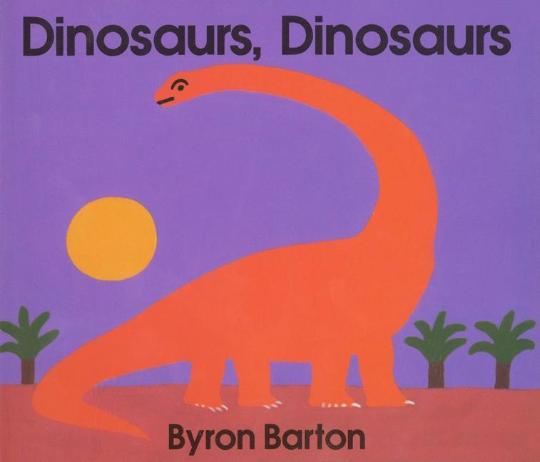 Cover: 9780694006250 | Dinosaurs, Dinosaurs Board Book | Byron Barton | Buch | Englisch