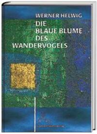 Die Blaue Blume des Wandervogels - Helwig, Werner