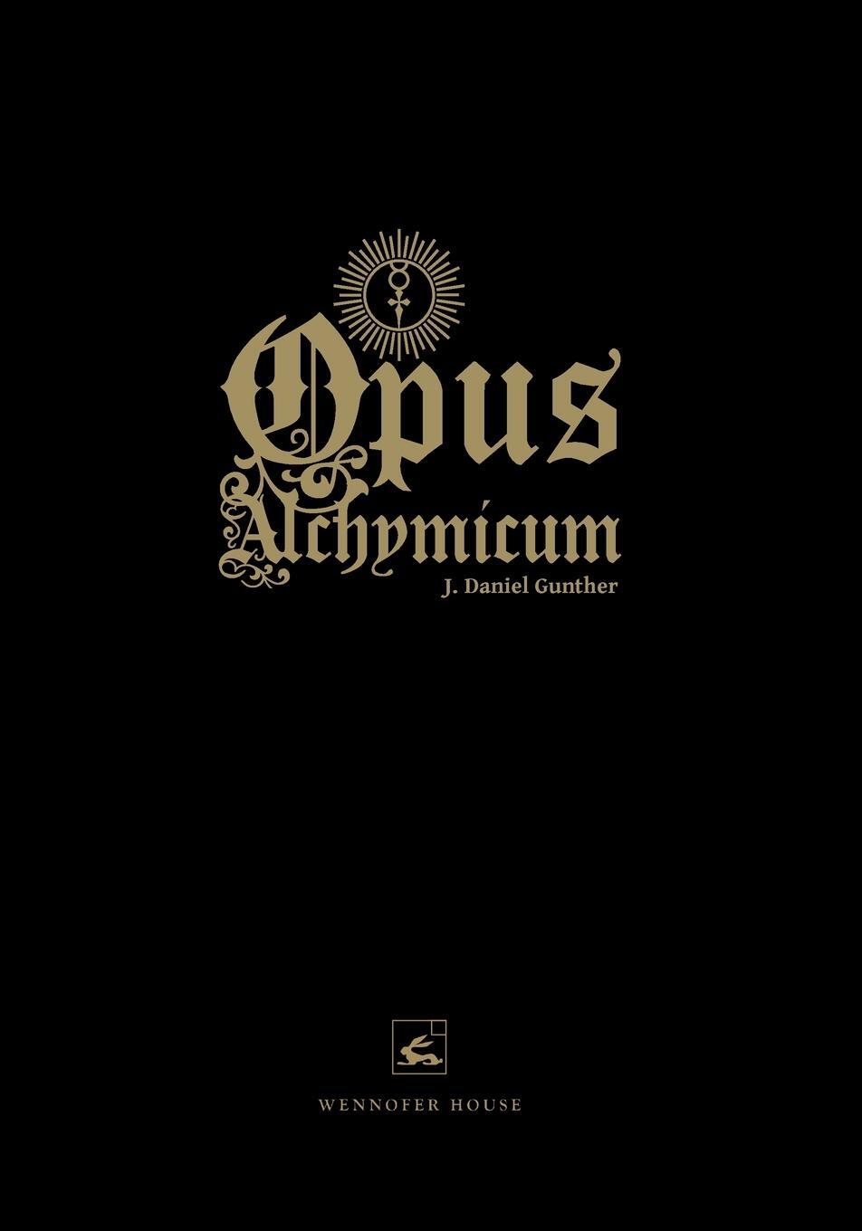 Cover: 9780999593653 | Opus Alchymicum | J. Daniel Gunther | Taschenbuch | Paperback | 2023
