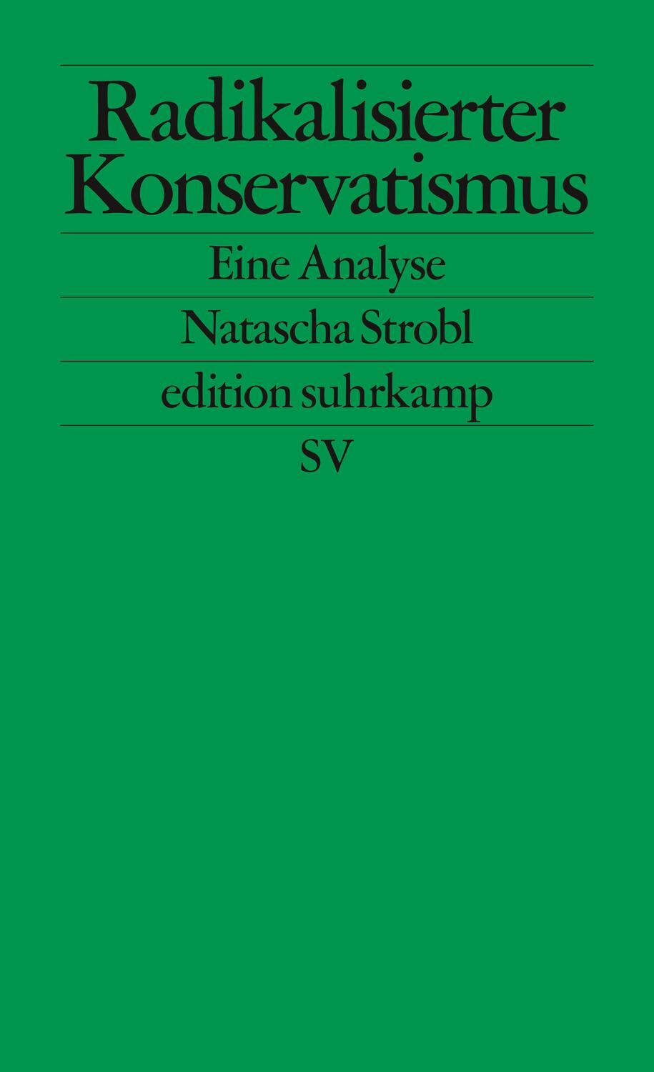 Cover: 9783518127827 | Radikalisierter Konservatismus | Eine Analyse | Natascha Strobl | Buch