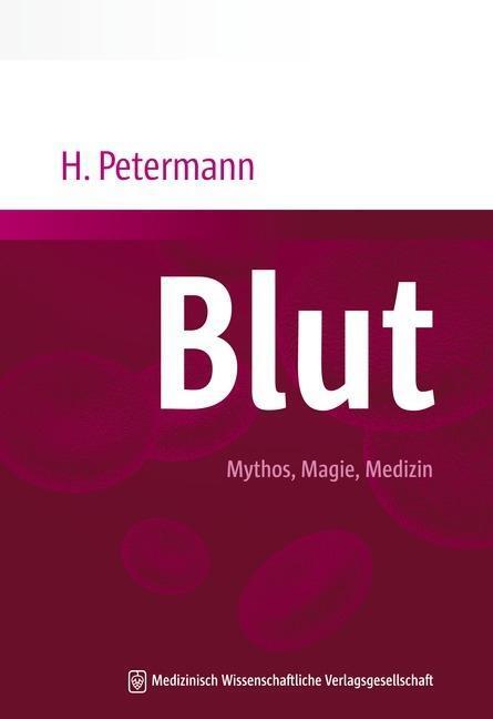 Cover: 9783954661046 | Blut | Mythos, Magie, Medizin | Heike Petermann | Taschenbuch | 76 S.