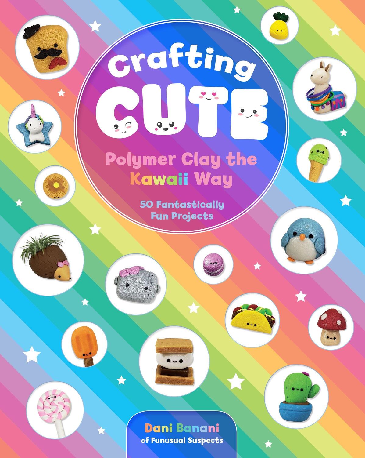Cover: 9781631066313 | Crafting Cute: Polymer Clay the Kawaii Way | Dani Banani | Taschenbuch