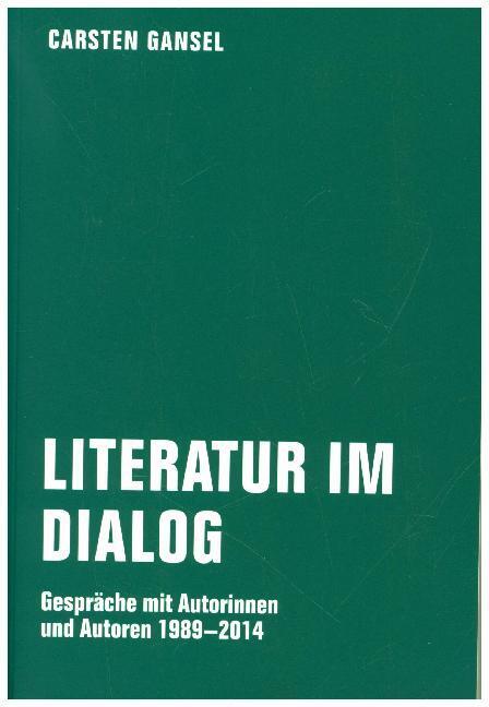 Cover: 9783957321176 | Literatur im Dialog | Gespräche mit Autorinnen und Autoren 1989 - 2014