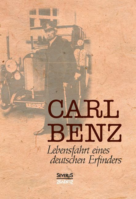 Cover: 9783958016347 | Carl Benz, Lebensfahrt eines deutschen Erfinders | Carl Benz | Buch