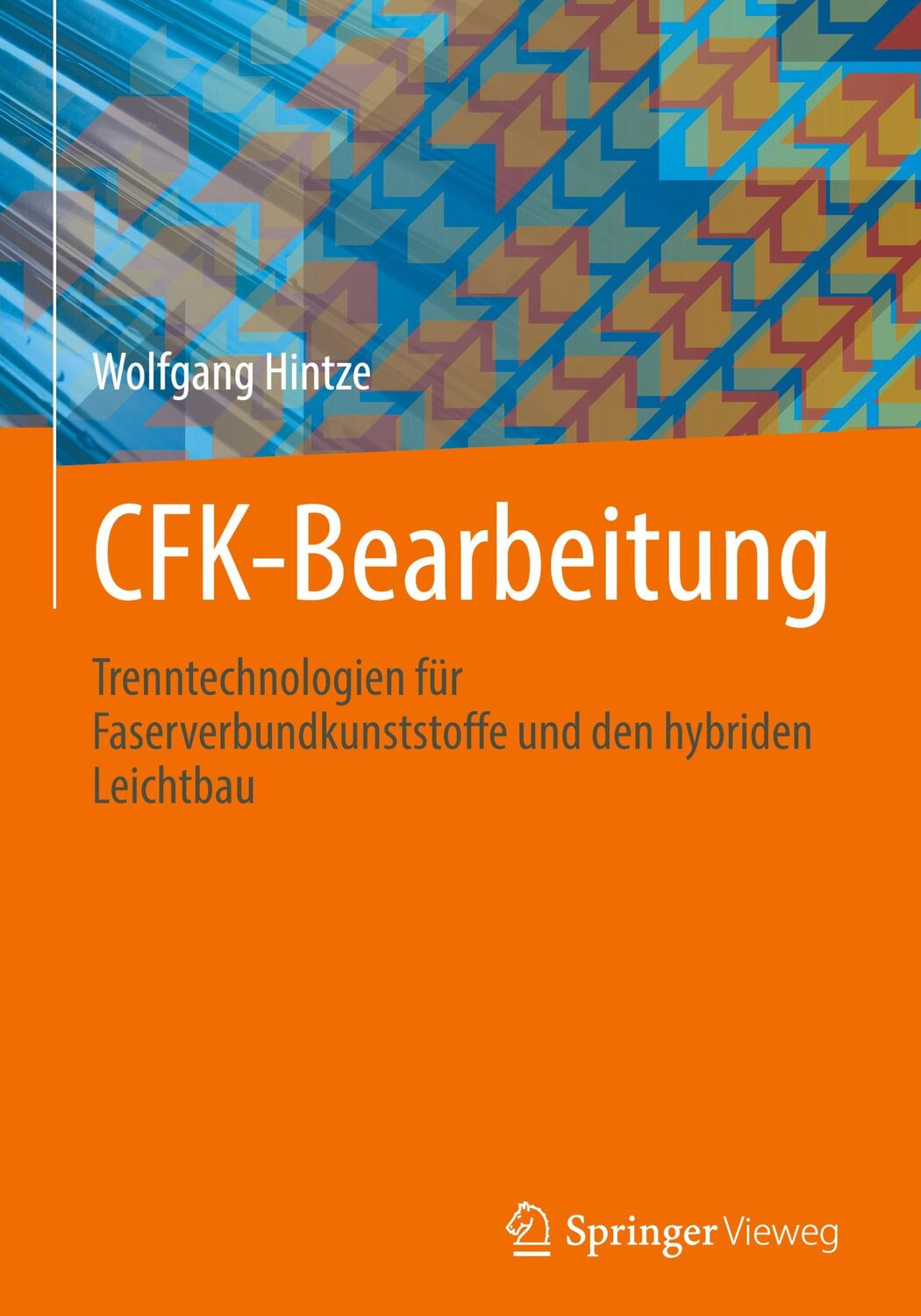 Cover: 9783662632642 | CFK-Bearbeitung | Wolfgang Hintze | Buch | xxiii | Deutsch | 2021