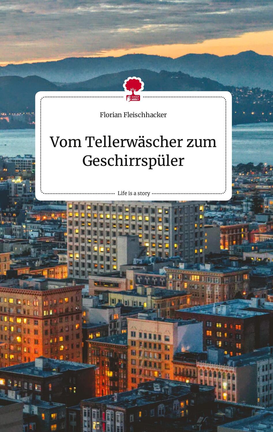 Cover: 9783710814594 | Vom Tellerwäscher zum Geschirrspüler. Life is a Story - story.one