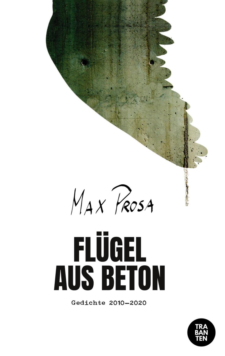 Cover: 9783982264936 | Flügel aus Beton | Gedichte 2010 - 2020 | Max Prosa | Taschenbuch