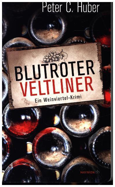 Cover: 9783709979006 | Blutroter Veltliner | Ein Weinviertel-Krimi | Peter C. Huber | Buch