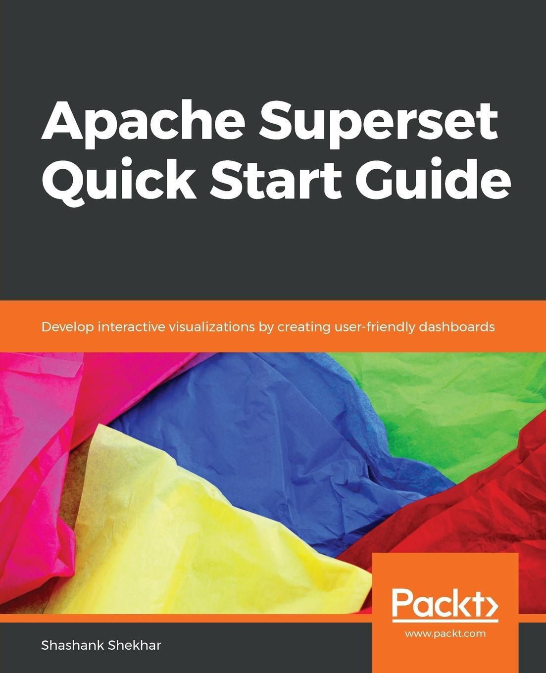 Cover: 9781788992244 | Apache Superset Quick Start Guide | Shashank Shekhar | Taschenbuch