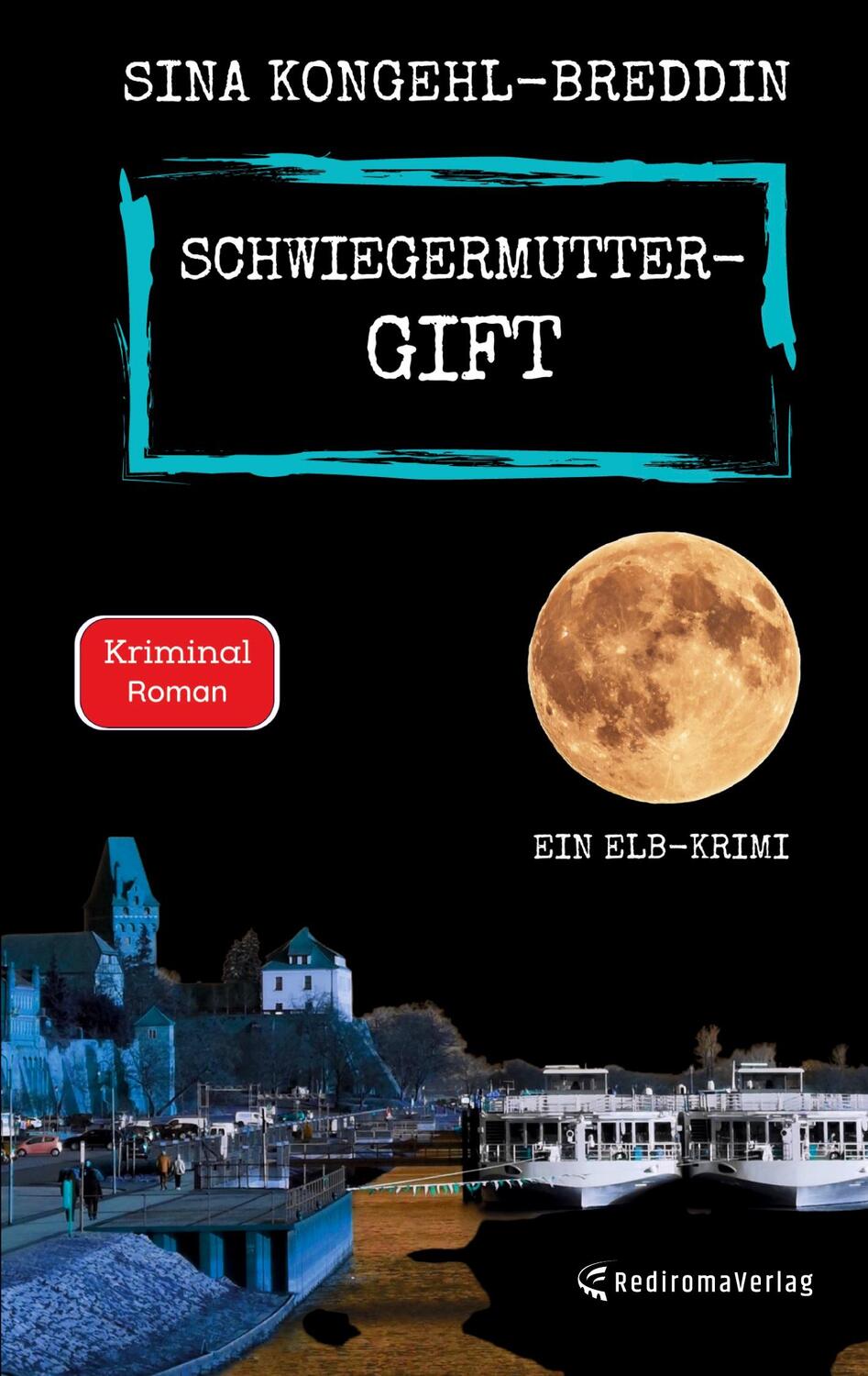 Cover: 9783985276769 | Schwiegermuttergift | Ein Elb-Krimi | Sina Kongehl-Breddin | Buch