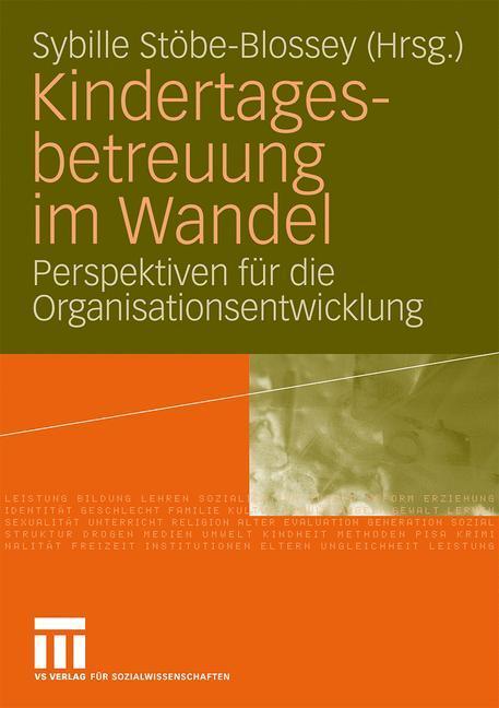 Cover: 9783531170862 | Kindertagesbetreuung im Wandel | Sybille Stöbe-Blossey | Taschenbuch
