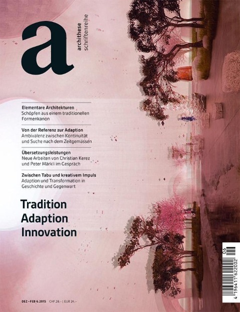 Cover: 9783038622291 | Innovation Tradition Adaption | archithese 6.2015 | Buch | Archithese