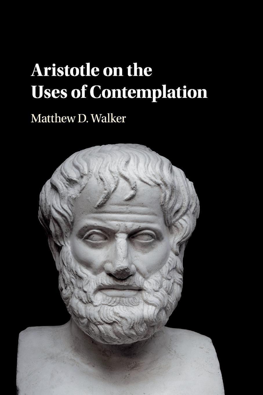 Cover: 9781108431323 | Aristotle on the Uses of Contemplation | Matthew D. Walker | Buch