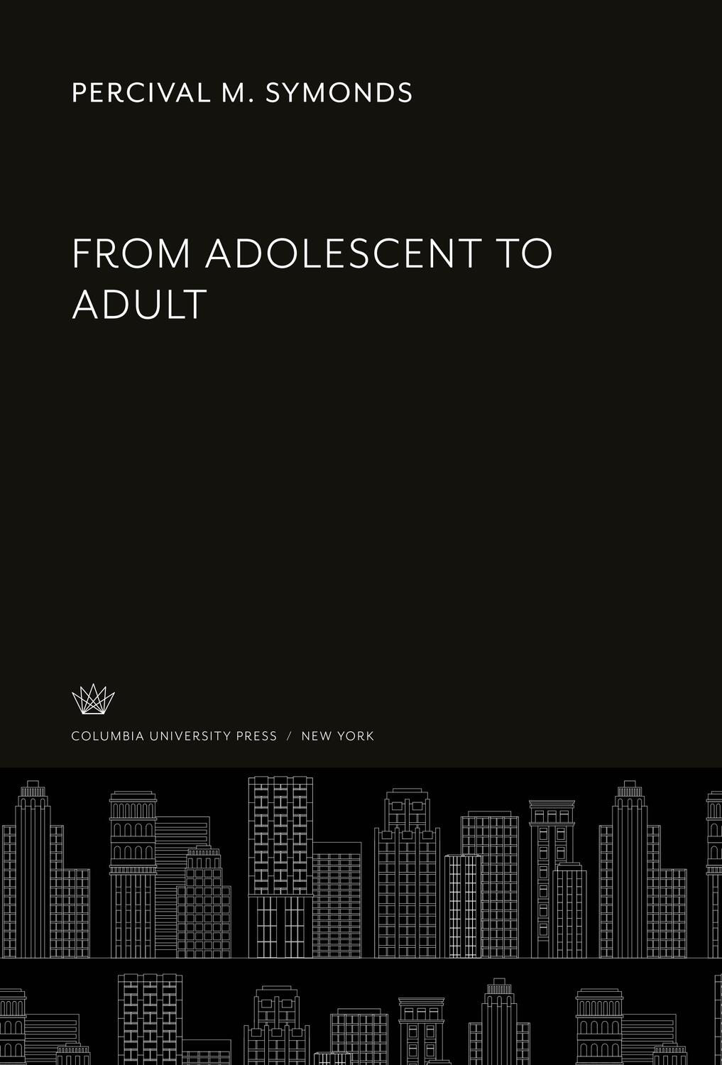 Cover: 9780231912402 | From Adolescent to Adult | Percival M. Symonds | Buch | Englisch