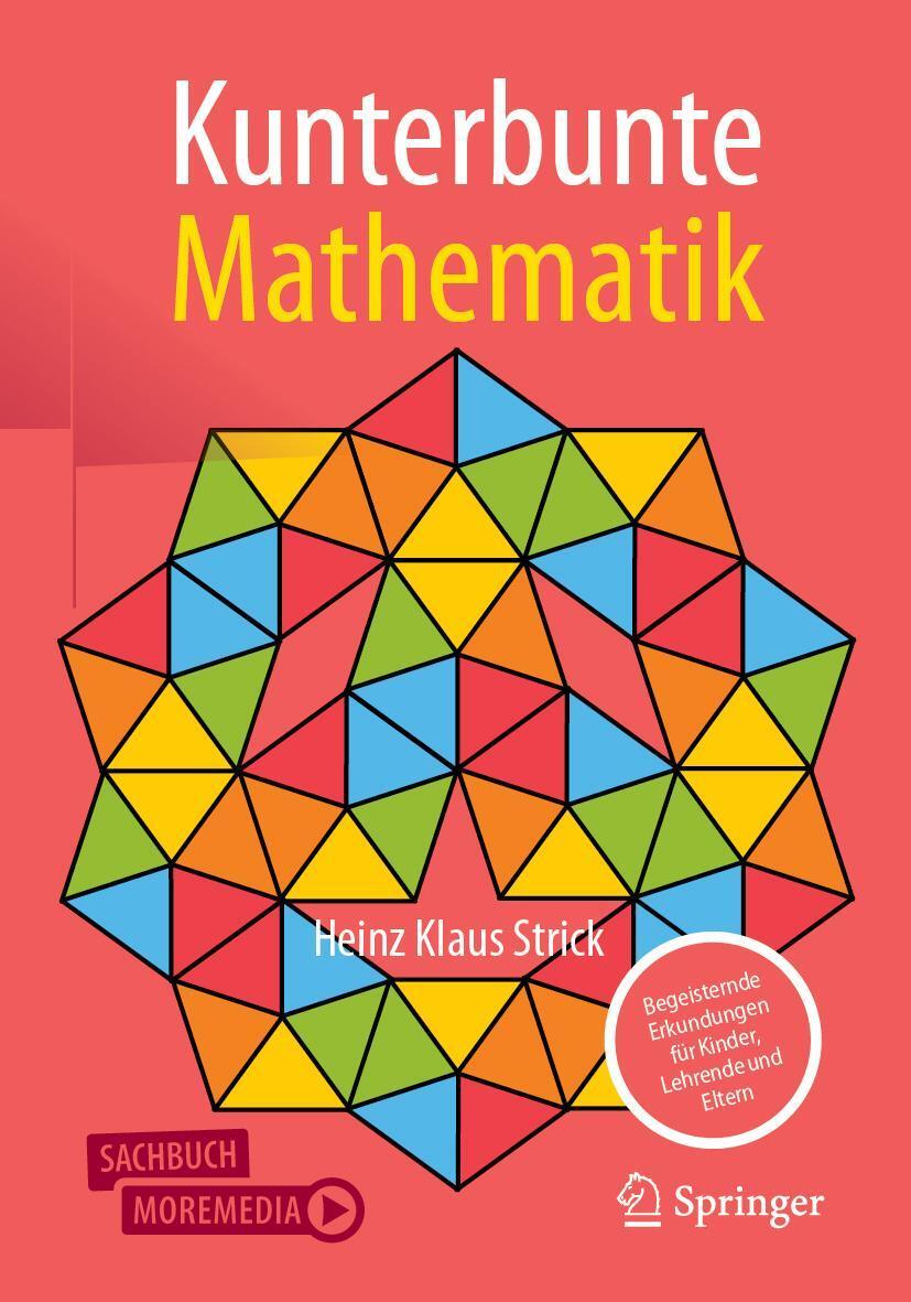 Cover: 9783662673126 | Kunterbunte Mathematik | Heinz Klaus Strick | Taschenbuch | xi | 2023