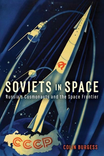 Cover: 9781789146325 | Soviets in Space: Russia's Cosmonauts and the Space Frontier | Burgess