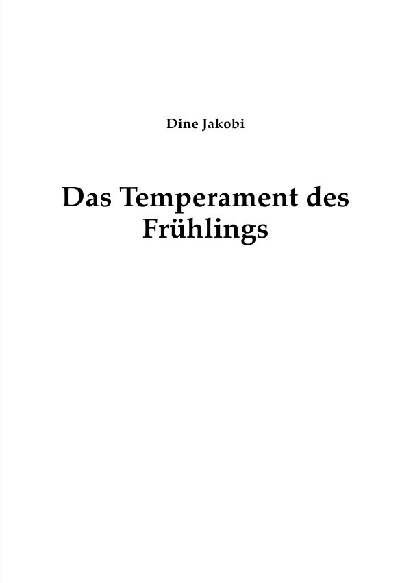 Cover: 9783741898723 | Das Temperament des Frühlings | Dine Jakobi | Taschenbuch | 56 S.