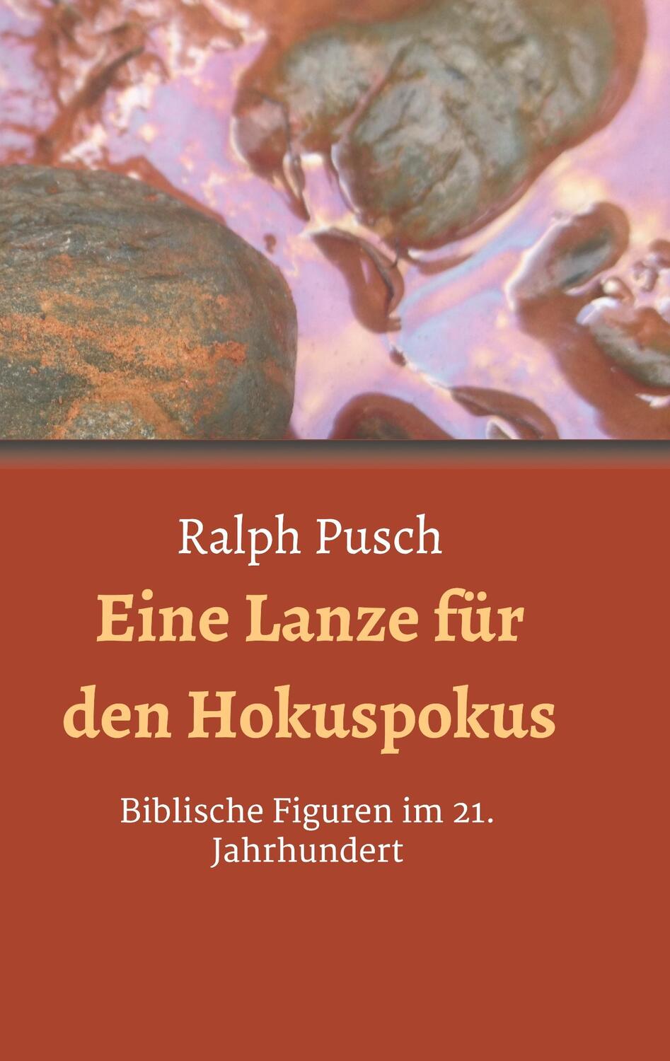 Cover: 9783748245872 | Eine Lanze für den Hokuspokus | Biblische Figuren im 21. Jahrhundert