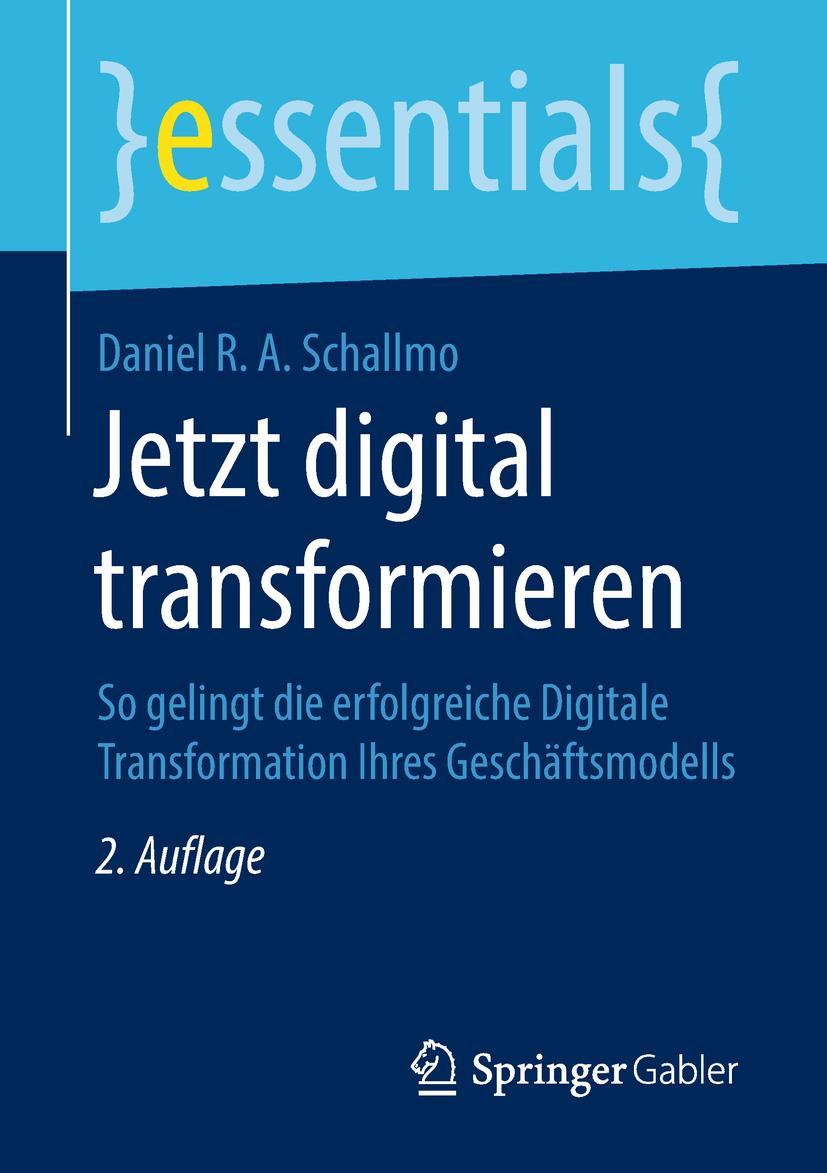 Cover: 9783658234089 | Jetzt digital transformieren | Daniel R. A. Schallmo | Taschenbuch